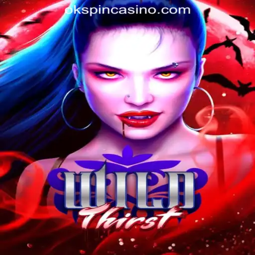 Discover the Thrilling World of WildThirst at OKSpin Online Casino Philippines